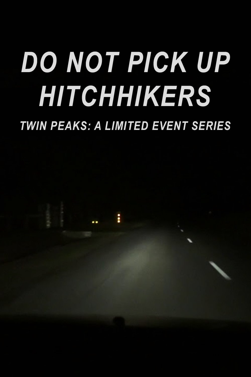 Постер Do Not Pick Up Hitchhikers